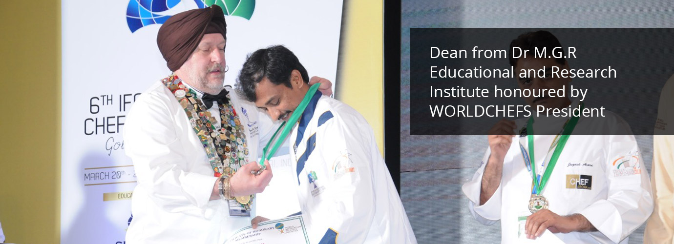 Dean from Dr. M.G.R Educational And Research Institute and WORLDCHEFS President